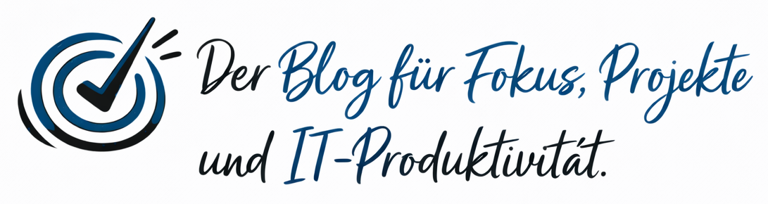 Der Blog für Fokus, Projekte und IT-Produktivität.